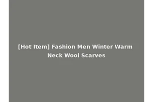 [Hot Item] Fashion Men Winter Warm Neck Wool Scarves
