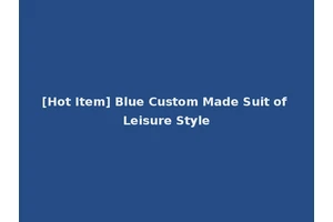 [Hot Item] Blue Custom Made Suit of Leisure Style