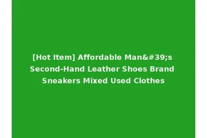 [Hot Item] Affordable Man's Second-Hand Leather Shoes Brand Sneakers Mixed Used Clothes