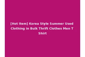[Hot Item] Korea Style Summer Used Clothing in Bulk Thrift Clothes Men T Shirt