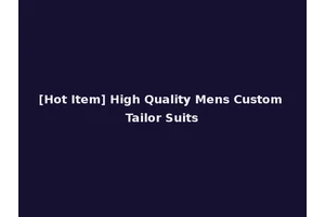 [Hot Item] High Quality Mens Custom Tailor Suits