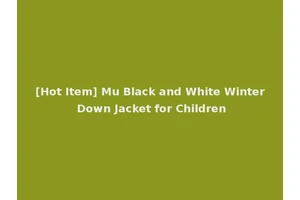 [Hot Item] Mu Black and White Winter Down Jacket for Children