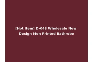 [Hot Item] D-043 Wholesale New Design Men Printed Bathrobe