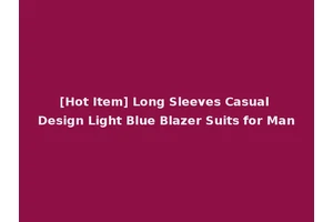 [Hot Item] Long Sleeves Casual Design Light Blue Blazer Suits for Man