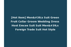 [Hot Item] Men's Suit Green Fruit Collar Groom Wedding Dress Host Emcee Suit Suit Men's Foreign Trade Suit Hot Style