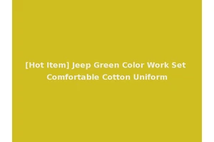 [Hot Item] Jeep Green Color Work Set Comfortable Cotton Uniform