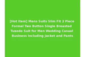 [Hot Item] Mens Suits Slim Fit 2 Piece Formal Two Button Single Breasted Tuxedo Suit for Men Wedding Casual Business Including Jacket and Pants