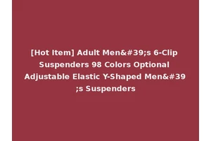 [Hot Item] Adult Men's 6-Clip Suspenders 98 Colors Optional Adjustable Elastic Y-Shaped Men's Suspenders