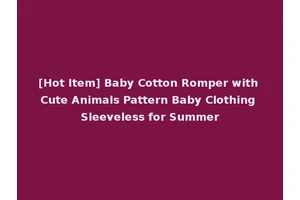 [Hot Item] Baby Cotton Romper with Cute Animals Pattern Baby Clothing Sleeveless for Summer