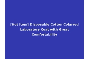 [Hot Item] Disposable Cotton Colarred Laboratory Coat with Great Comfortability