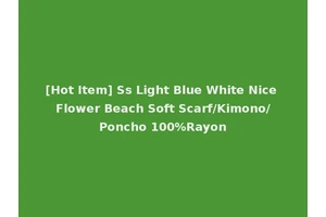 [Hot Item] Ss Light Blue White Nice Flower Beach Soft Scarf/Kimono/Poncho 100%Rayon