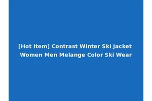 [Hot Item] Contrast Winter Ski Jacket Women Men Melange Color Ski Wear