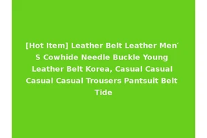 [Hot Item] Leather Belt Leather Men′ S Cowhide Needle Buckle Young Leather Belt Korea, Casual Casual Casual Casual Trousers Pantsuit Belt Tide