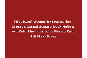 [Hot Item] Women's Spring Dresses Casual Square Neck Hollow out Cold Shoulder Long Sleeve Knit Slit Maxi Dress