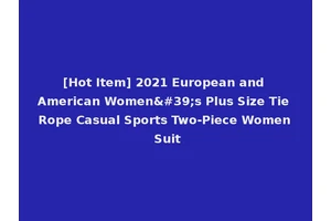 [Hot Item] 2021 European and American Women's Plus Size Tie Rope Casual Sports Two-Piece Women Suit