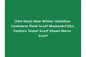 [Hot Item] New Winter Imitation Cashmere Plaid Scarf Women's Fashion Tassel Scarf Shawl Warm Scarf