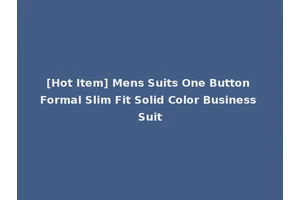 [Hot Item] Mens Suits One Button Formal Slim Fit Solid Color Business Suit