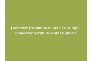 [Hot Item] Women's Scrub Tops Polyester Scrub Hospital Uniform