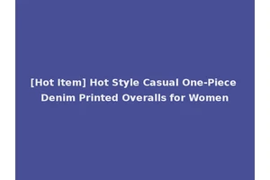 [Hot Item] Hot Style Casual One-Piece Denim Printed Overalls for Women