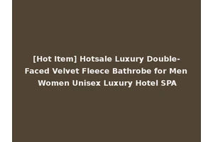 [Hot Item] Hotsale Luxury Double-Faced Velvet Fleece Bathrobe for Men Women Unisex Luxury Hotel SPA