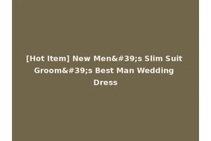 [Hot Item] New Men's Slim Suit Groom's Best Man Wedding Dress