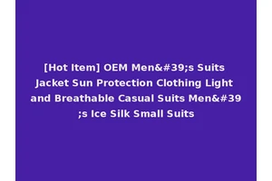 [Hot Item] OEM Men's Suits Jacket Sun Protection Clothing Light and Breathable Casual Suits Men's Ice Silk Small Suits