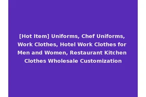 [Hot Item] Uniforms, Chef Uniforms, Work Clothes, Hotel Work Clothes for Men and Women, Restaurant Kitchen Clothes Wholesale Customization