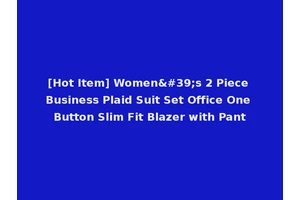 [Hot Item] Women's 2 Piece Business Plaid Suit Set Office One Button Slim Fit Blazer with Pant