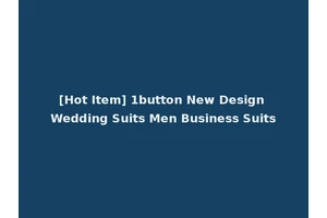 [Hot Item] 1button New Design Wedding Suits Men Business Suits