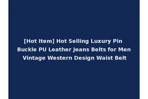 [Hot Item] Hot Selling Luxury Pin Buckle PU Leather Jeans Belts for Men Vintage Western Design Waist Belt