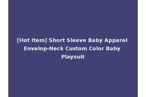 [Hot Item] Short Sleeve Baby Apparel Envelop-Neck Custom Color Baby Playsuit