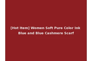 [Hot Item] Women Soft Pure Color Ink Blue and Blue Cashmere Scarf