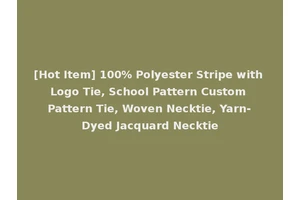 [Hot Item] 100% Polyester Stripe with Logo Tie, School Pattern Custom Pattern Tie, Woven Necktie, Yarn-Dyed Jacquard Necktie
