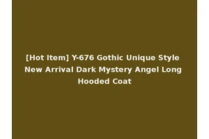 [Hot Item] Y-676 Gothic Unique Style New Arrival Dark Mystery Angel Long Hooded Coat
