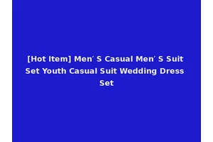 [Hot Item] Men′ S Casual Men′ S Suit Set Youth Casual Suit Wedding Dress Set