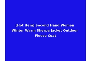 [Hot Item] Second Hand Women Winter Warm Sherpa Jacket Outdoor Fleece Coat