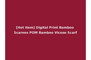 [Hot Item] Digital Print Bamboo Scarves POM Bamboo Vicose Scarf