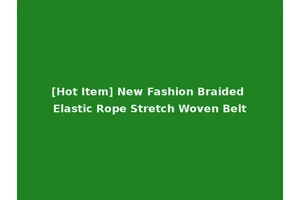 [Hot Item] New Fashion Braided Elastic Rope Stretch Woven Belt