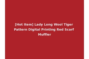 [Hot Item] Lady Long Wool Tiger Pattern Digital Printing Red Scarf Muffler
