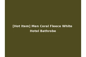 [Hot Item] Men Coral Fleece White Hotel Bathrobe