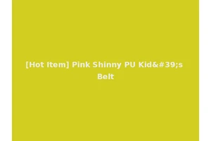 [Hot Item] Pink Shinny PU Kid's Belt