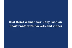 [Hot Item] Women Sex Daily Fashion Short Pants with Pockets and Zipper