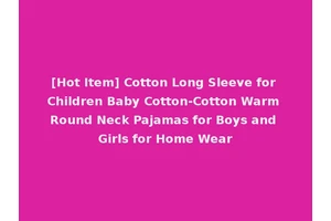 [Hot Item] Cotton Long Sleeve for Children Baby Cotton-Cotton Warm Round Neck Pajamas for Boys and Girls for Home Wear