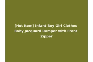 [Hot Item] Infant Boy Girl Clothes Baby Jacquard Romper with Front Zipper
