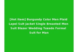 [Hot Item] Burgundy Color Men Plaid Lapel Suit Jacket Single Breasted Men Suit Blazer Wedding Tuxedo Formal Suit for Man