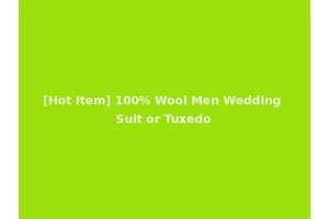 [Hot Item] 100% Wool Men Wedding Suit or Tuxedo