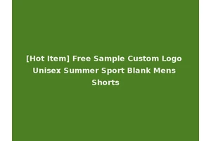 [Hot Item] Free Sample Custom Logo Unisex Summer Sport Blank Mens Shorts