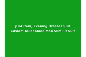 [Hot Item] Evening Dresses Suit Custom Tailor Made Men Slim Fit Suit