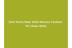 [Hot Item] New 2020 Woman Fashion PU Chain Belts