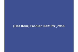 [Hot Item] Fashion Belt Ptx_7955